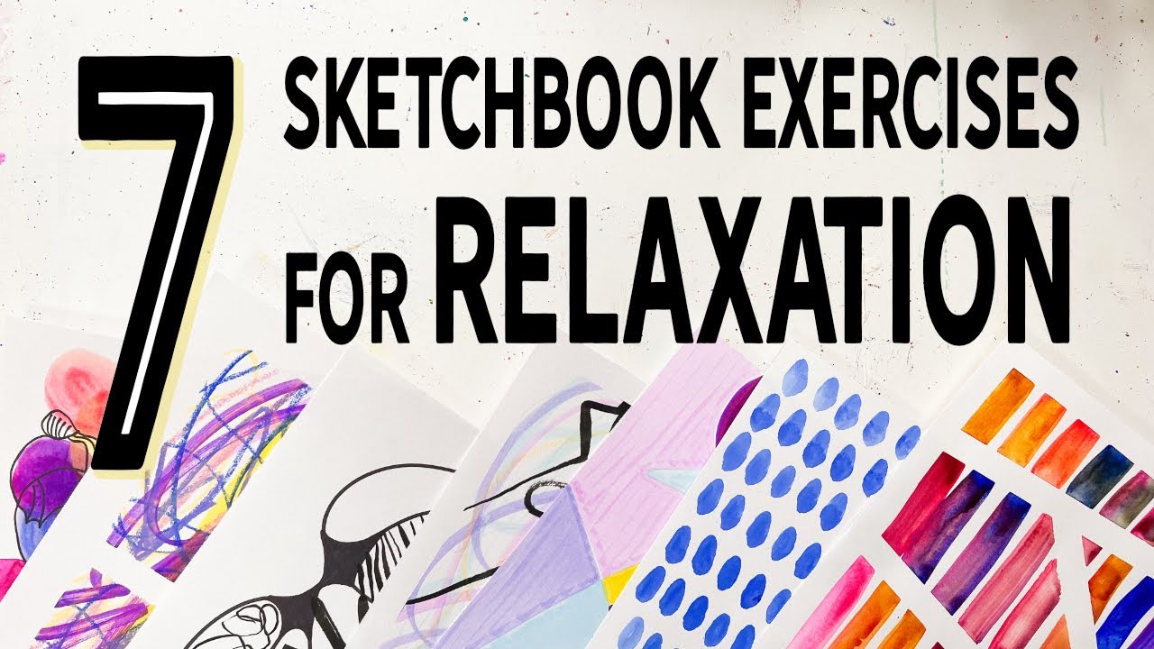 7 Easy Sketchbook Exercises for Relaxation 
