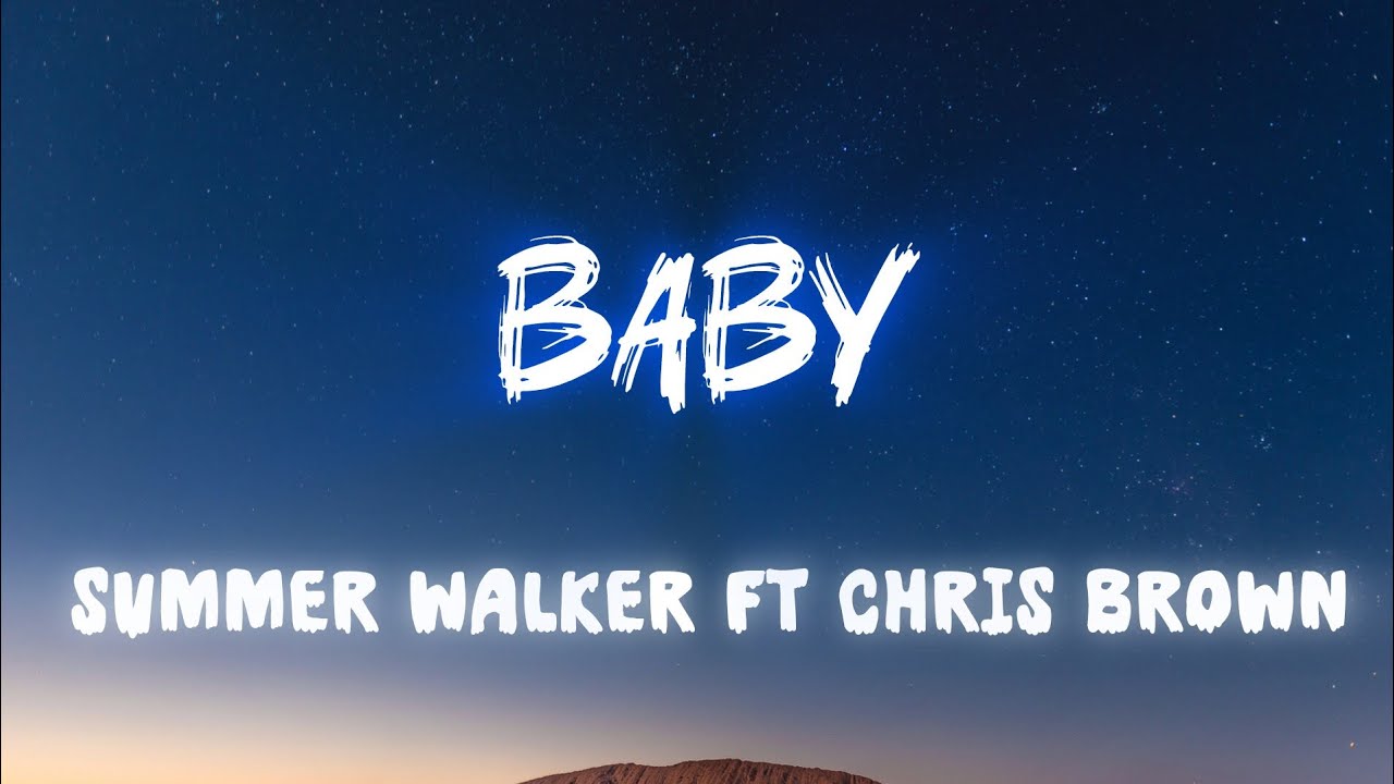 Summer Walker &ndash; Baby (ft. Chris Brown) (Lyrics)