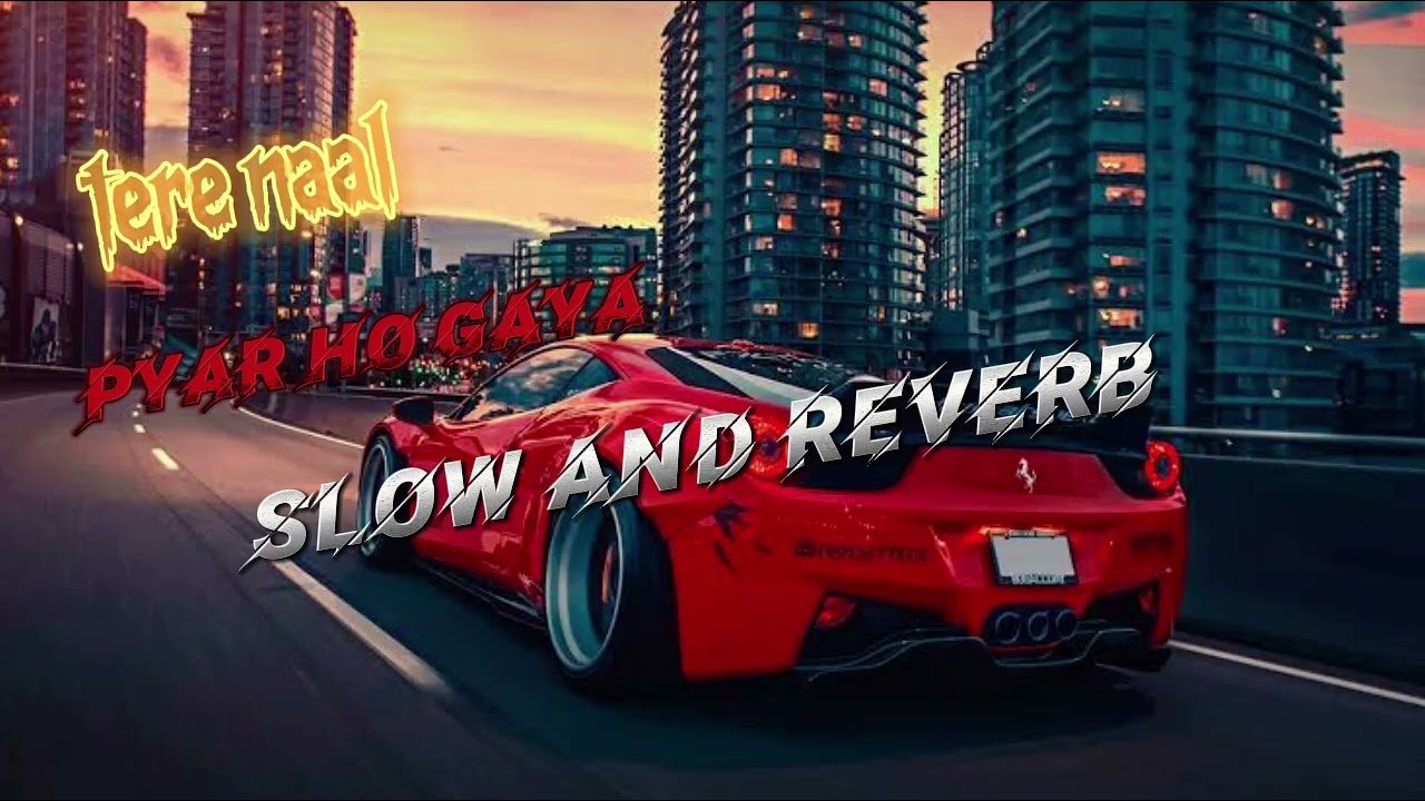 Tere naal pyar ho gaya ❤️💖 slow and reverb 💯💯