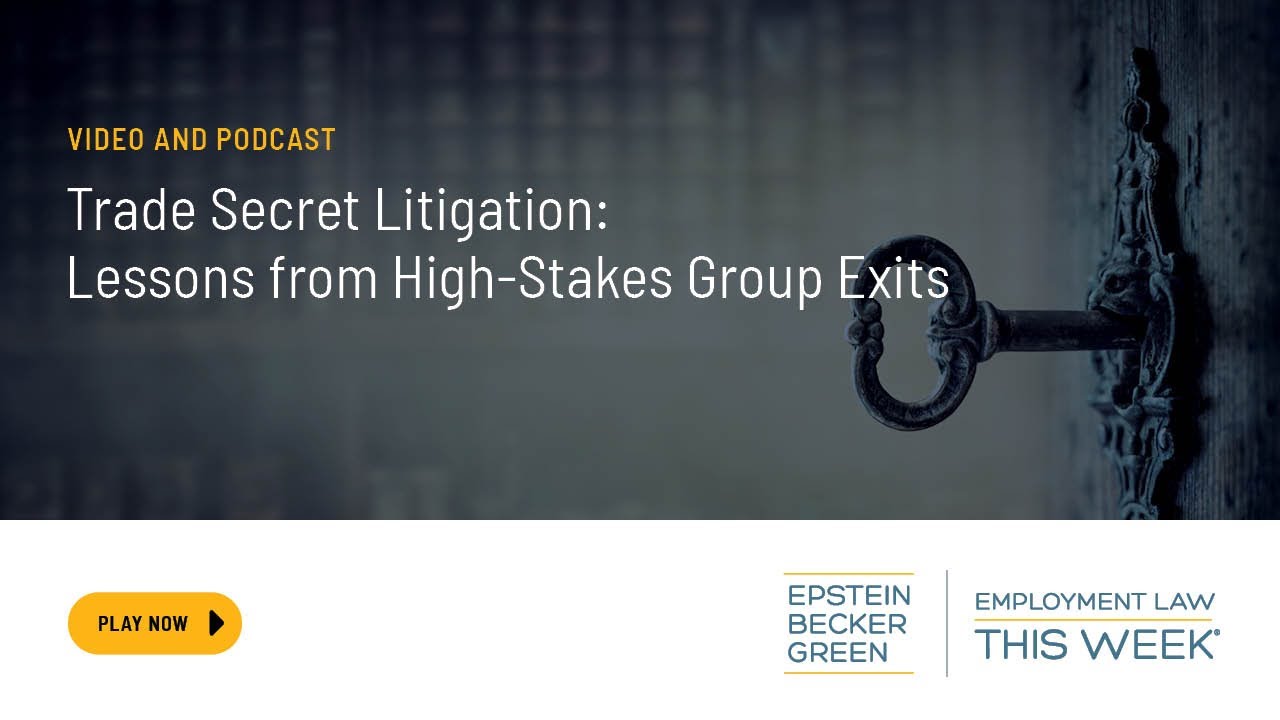 Trade Secret Litigation: Lessons from High-Stakes Group Exits