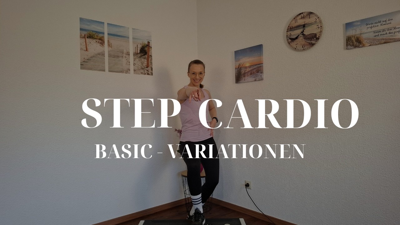 Step Cardio - Basic Variationen. Power dich aus und lerne die ersten Veränderungen.