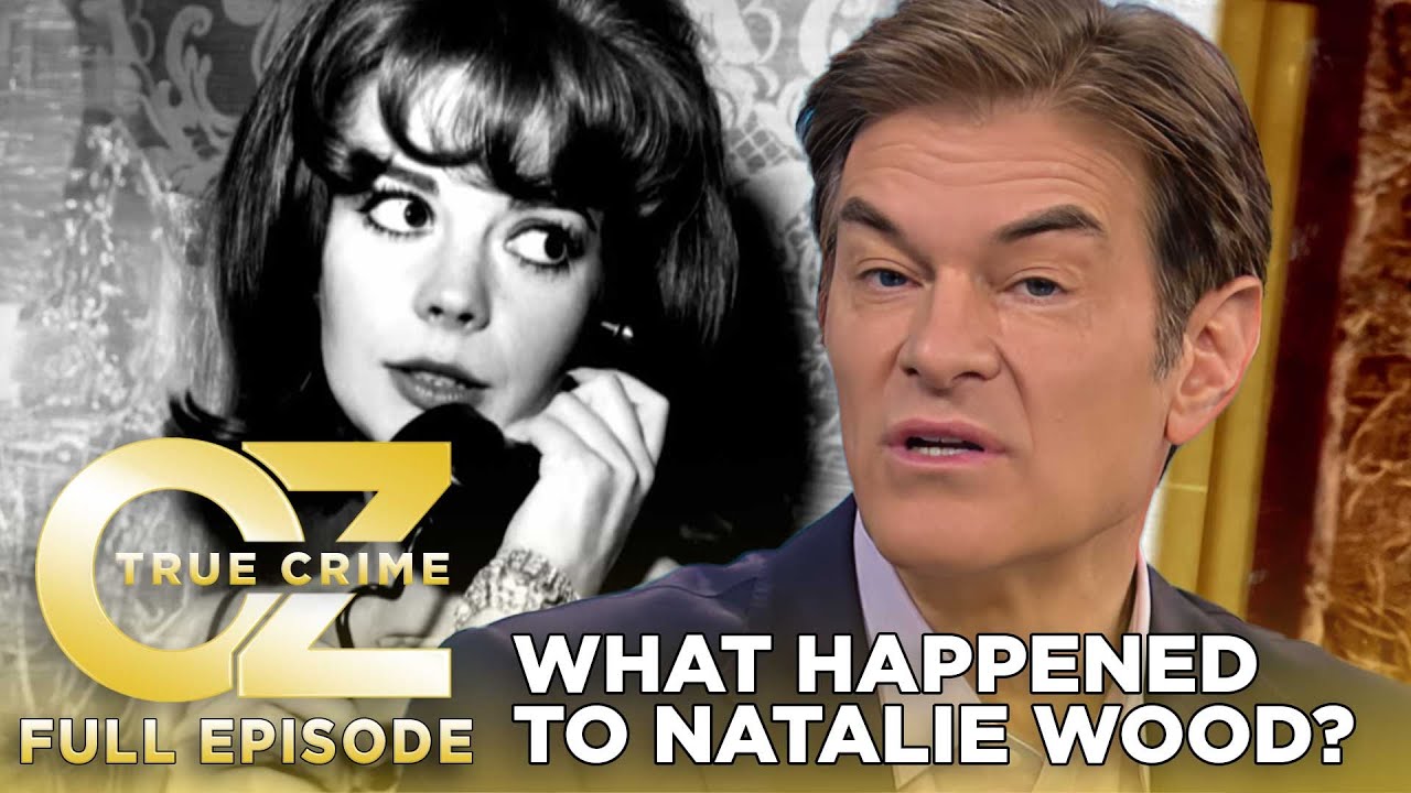 Natalie Wood's Boat Captain on the Fateful Night She Died | Dr. Oz | S11 | Ep 34 | Full Episode