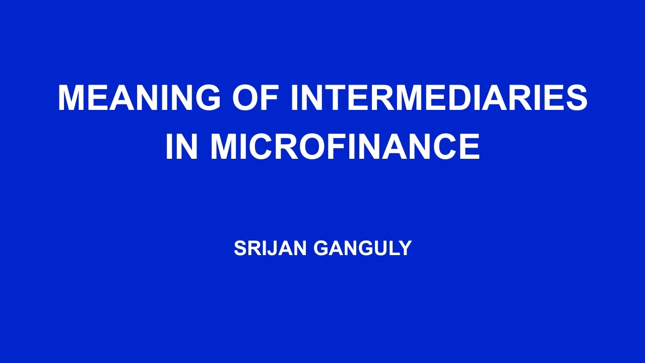 Meaning of Intermediaries in Microfinance