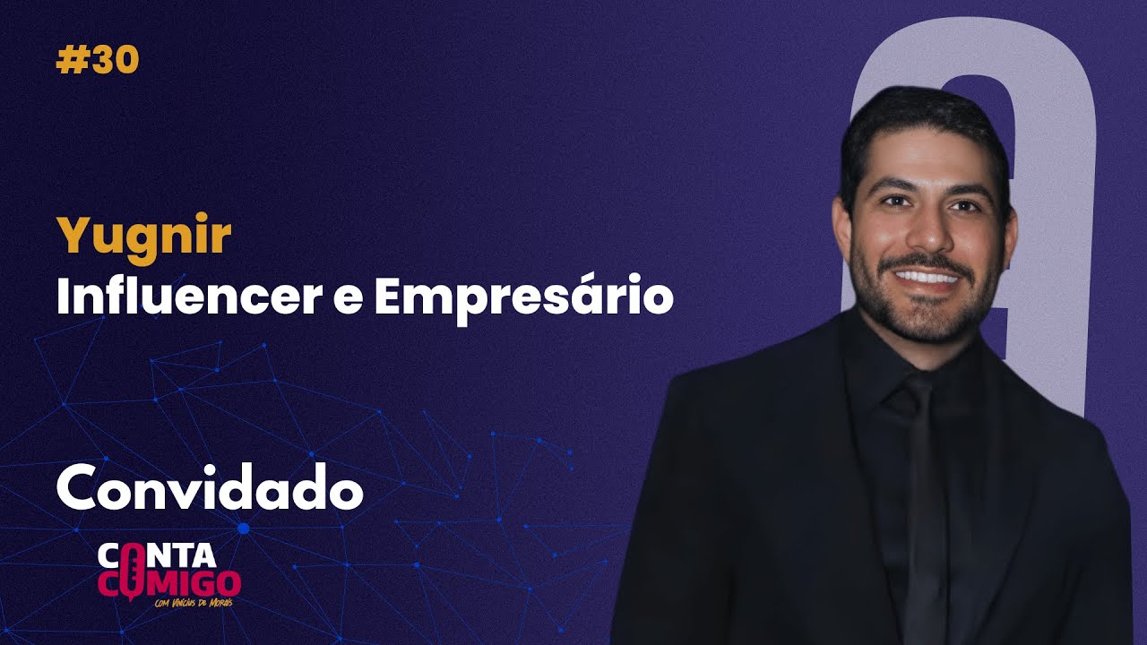 #30 YUGNIR / Empresário e Servo: Uma História de Encontro com Jesus