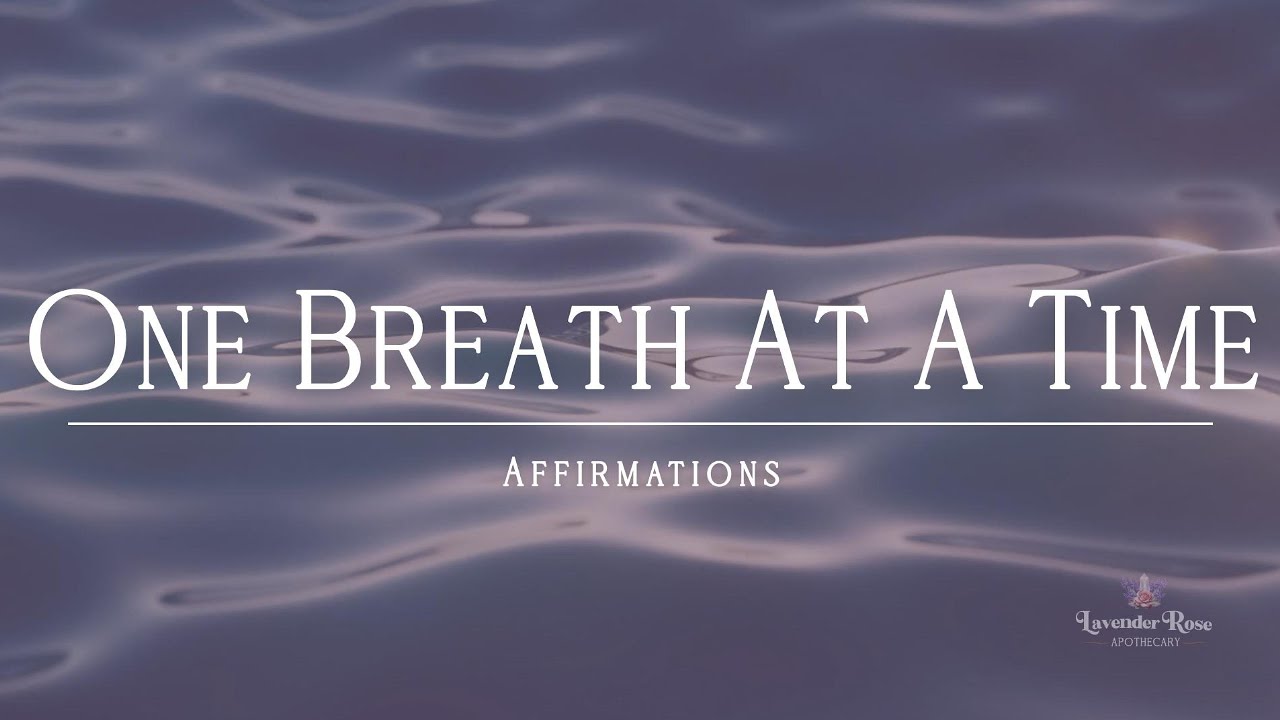 🌬️ One Breath at a Time⎢Grounding Affirmations for Calm & Presence