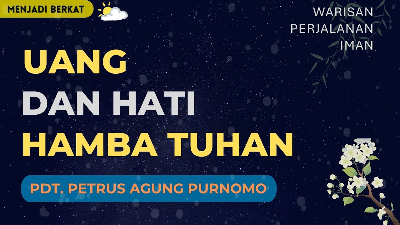 Pdt. Petrus Agung - Uang Dan Hati Hamba Tuhan