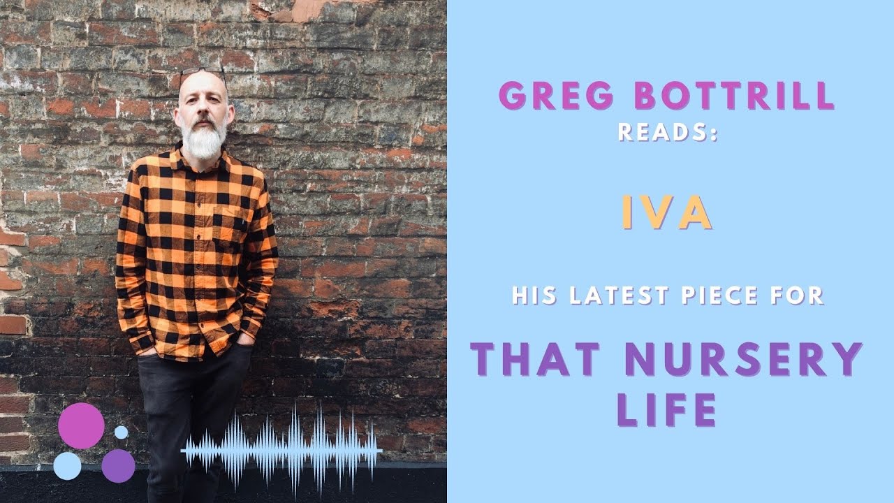 Greg Bottrill Reads: Iva