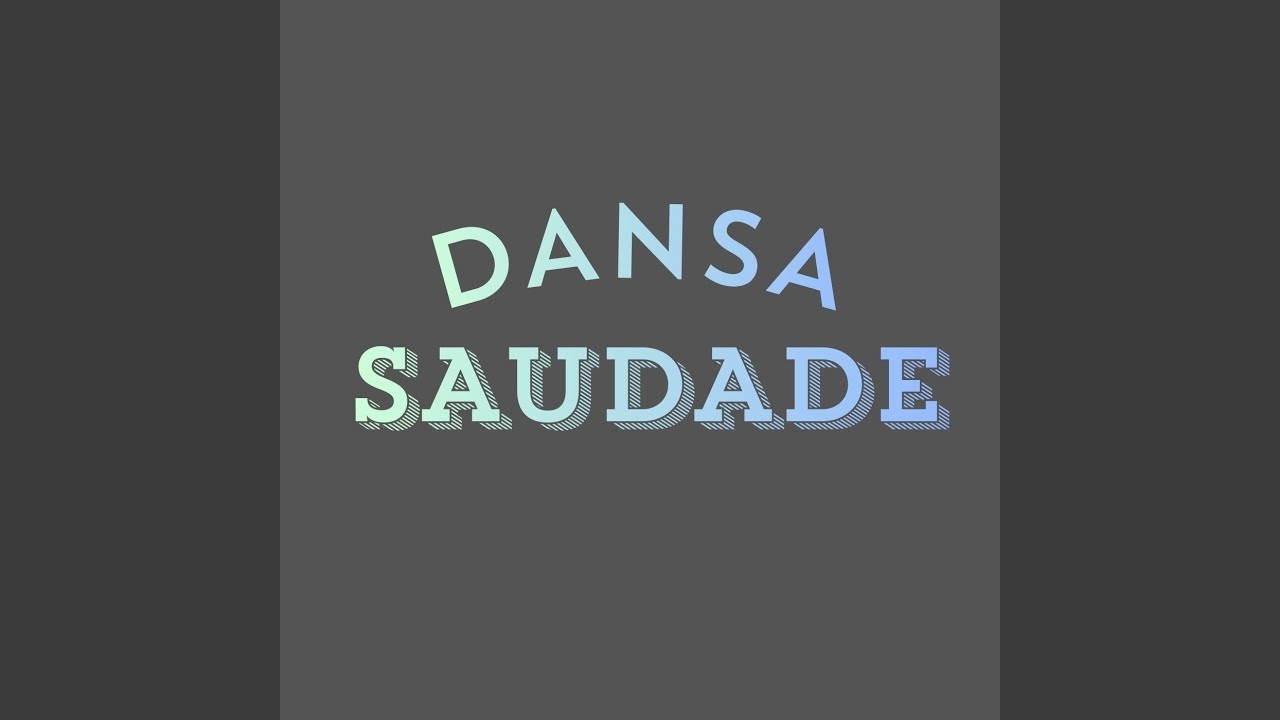 DANSA SAUDADE