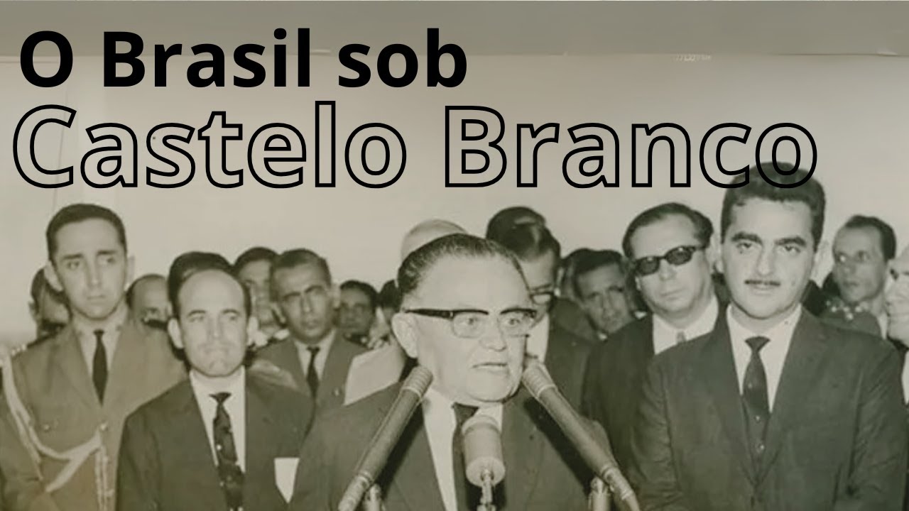 DITADURA MILITAR | HUMBERTO DE CASTELO BRANCO