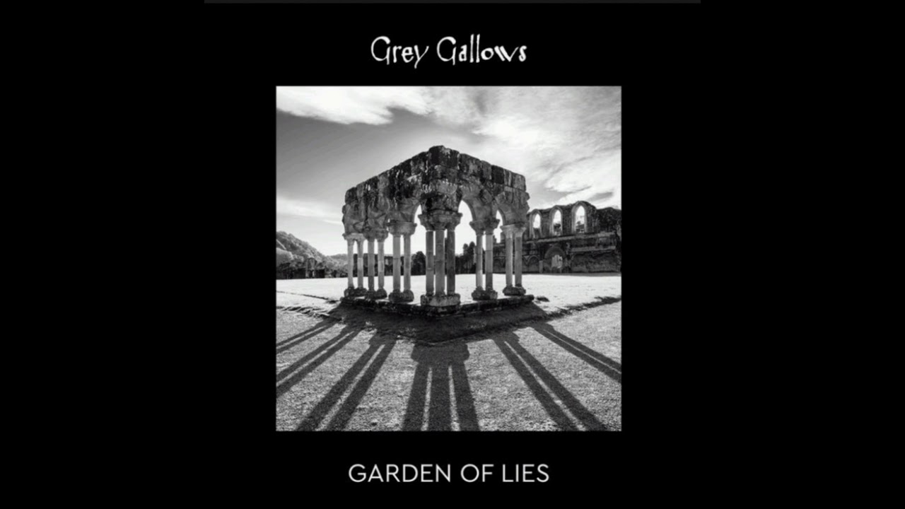 Grey Gallows * Garden Of Lies