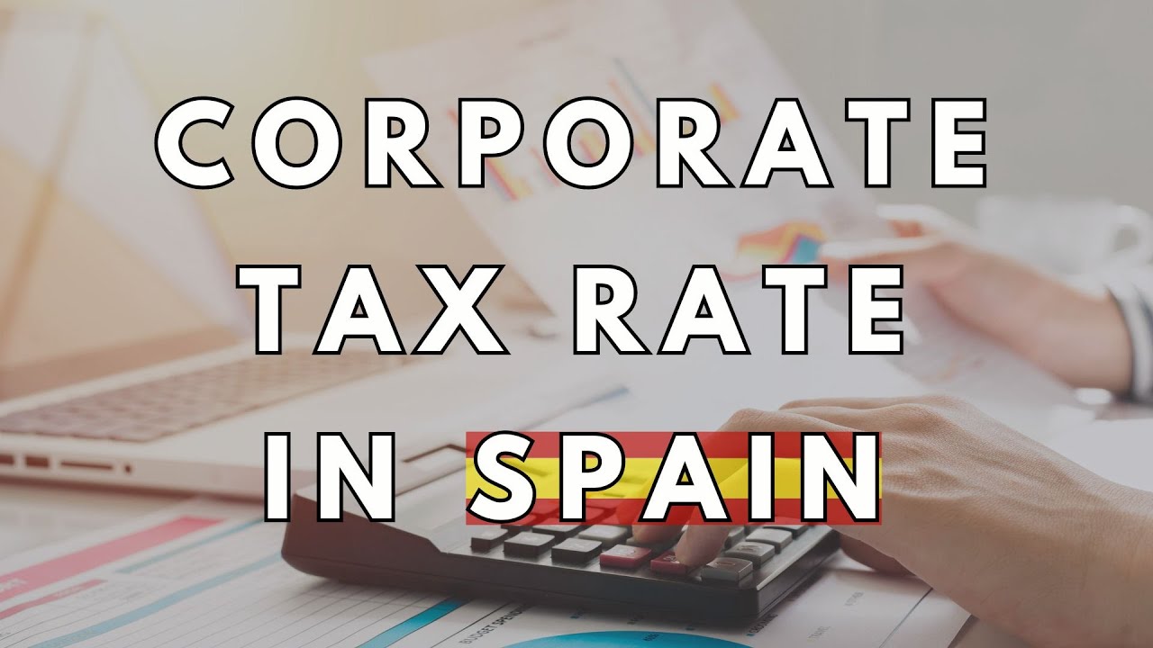 Corporate Tax Rate in Spain