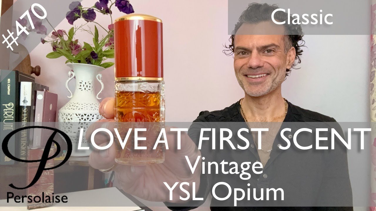 Обзор винтажного парфюма YSL Opium на Persolaise Love At First Scent, эпизод 470