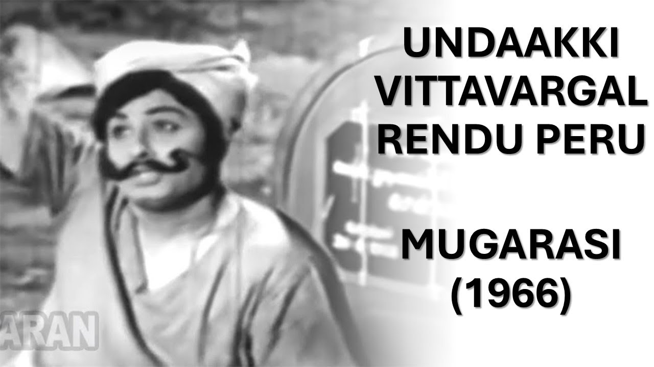 Undaakki Vittavargal Rendu Peru, Mugarasi (1966)