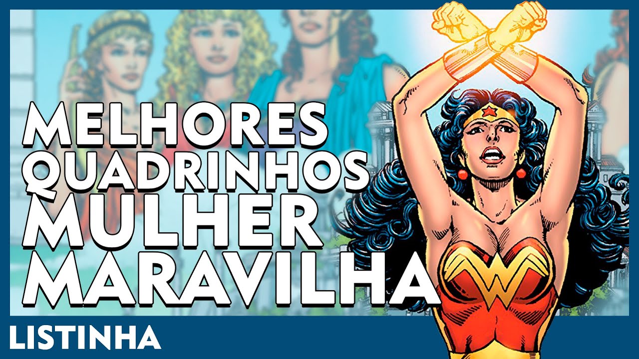 Mulher Maravilha: Melhores HQs | Listinha | Gibizinho