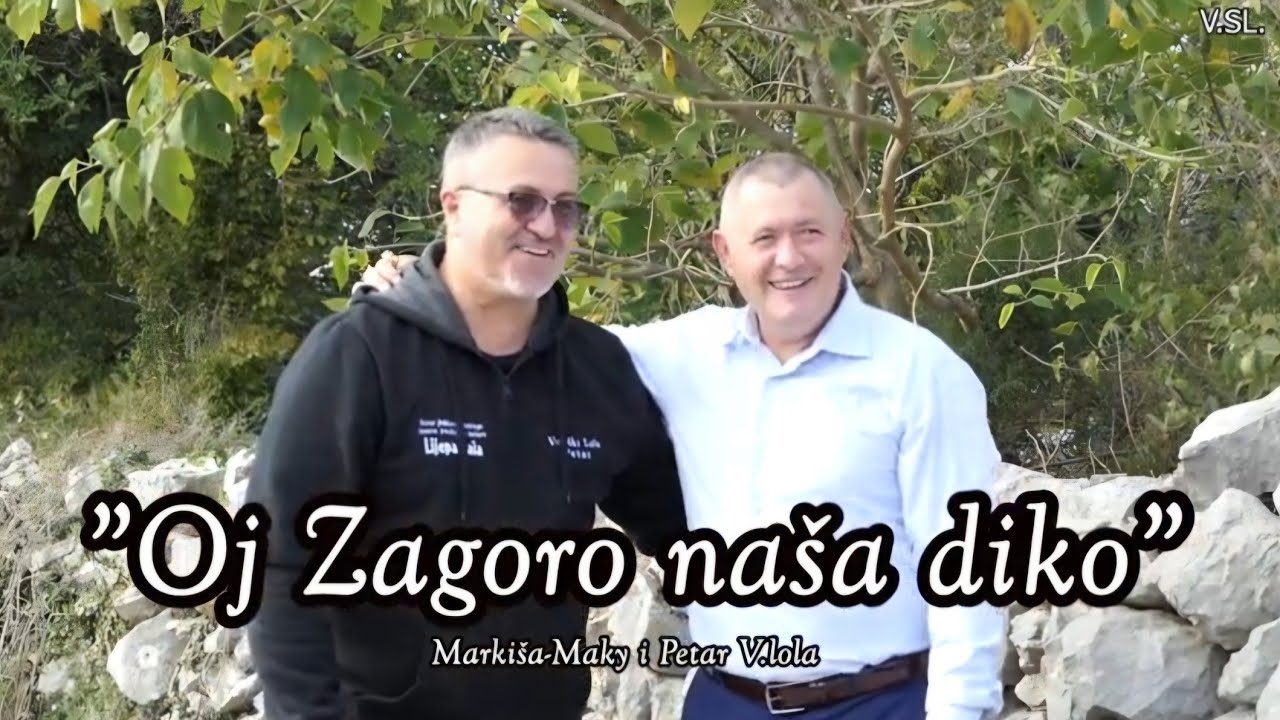 Markiša Kozić - Maky & Petar Strukar.V.Lola/Oj Zagoro naša diko/2024.g.