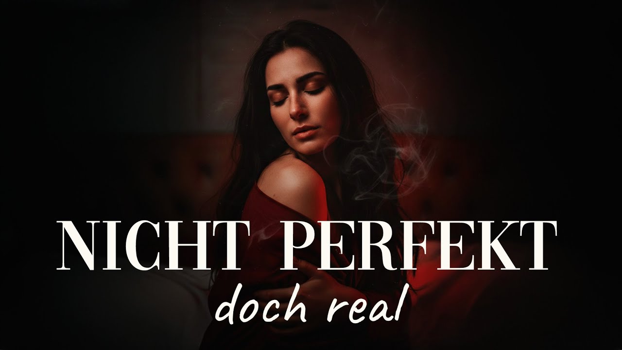 Deep Emotional Soundscape | Ich will nicht perfekt sein – Li3besLust