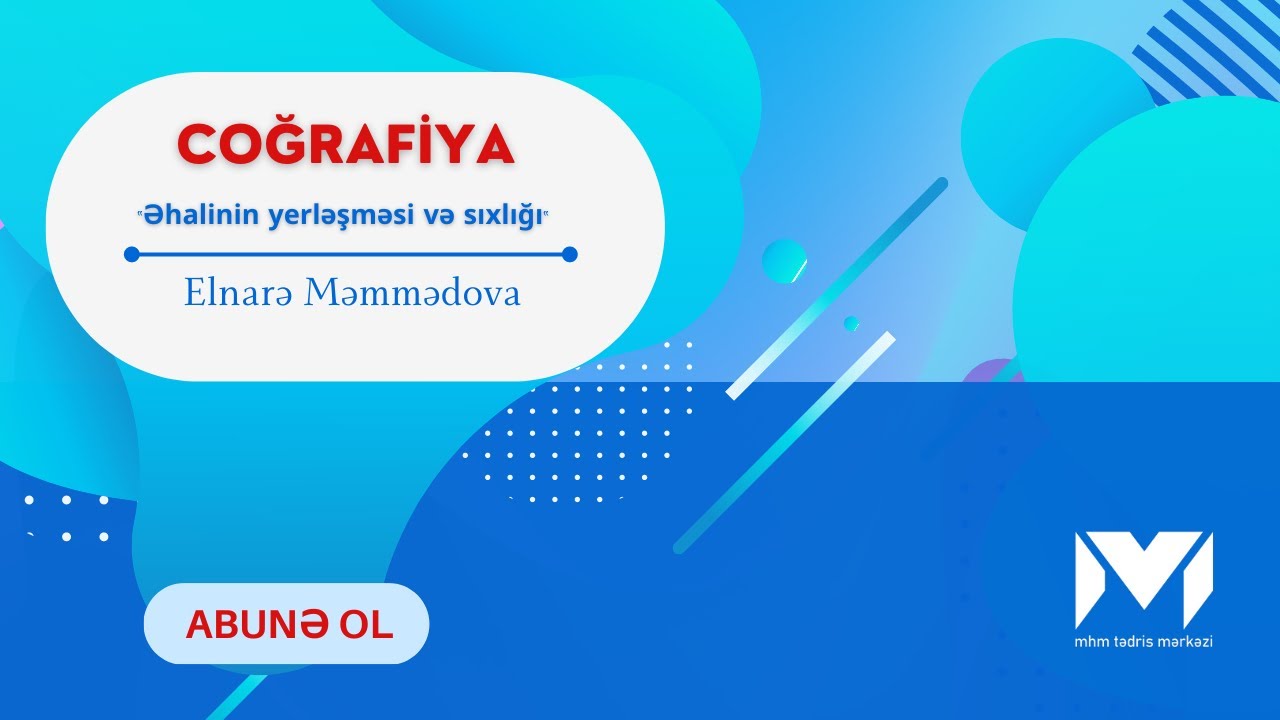 Əhalinin yerləşməsi və sıxlığı / Coğrafiya / Elnarə müəllim