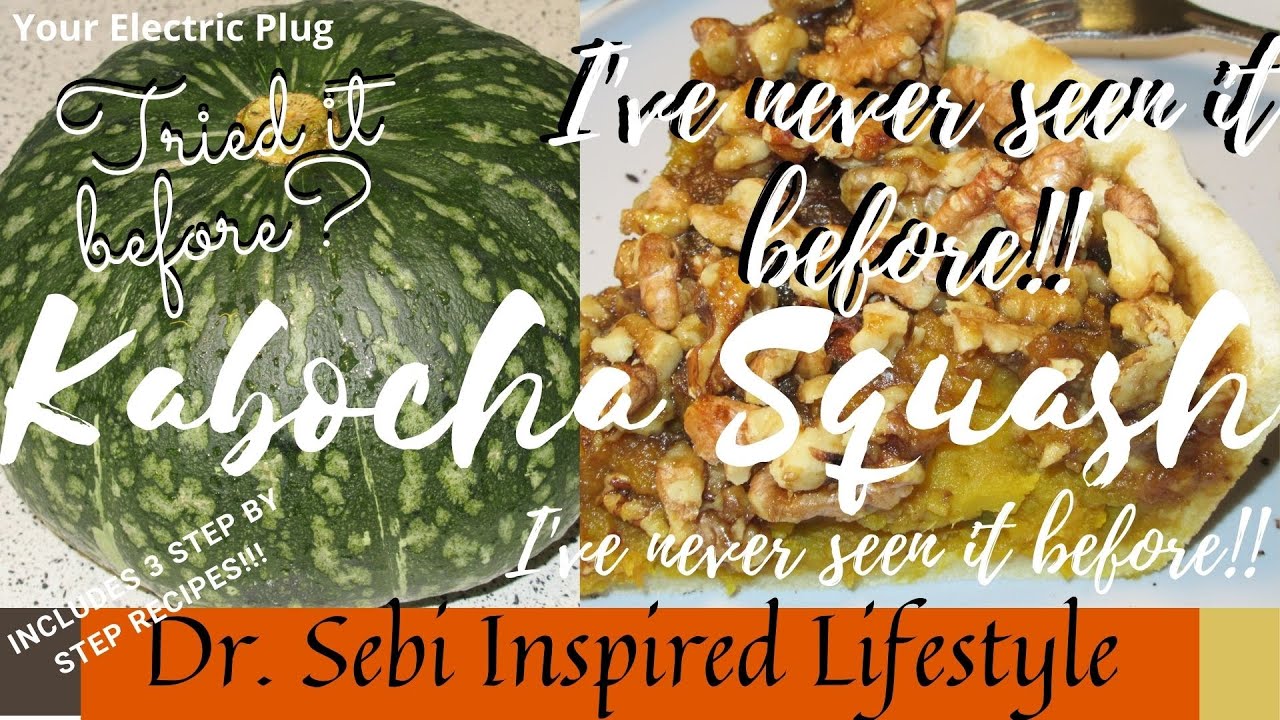 What is Kabocha Squash - Dr. Sebi Inspired Alkaline Electric Vegan Lifestyle