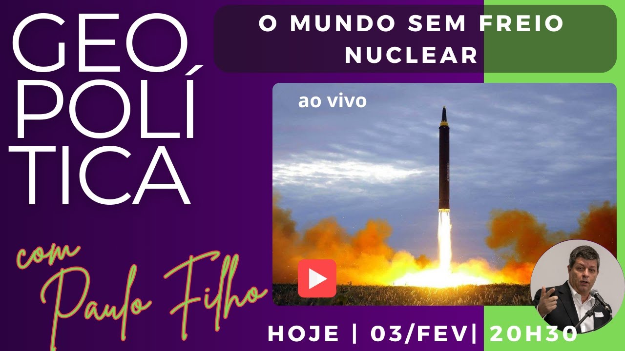 O mundo sem freio nuclear / Geopolítica com Paulo Filho