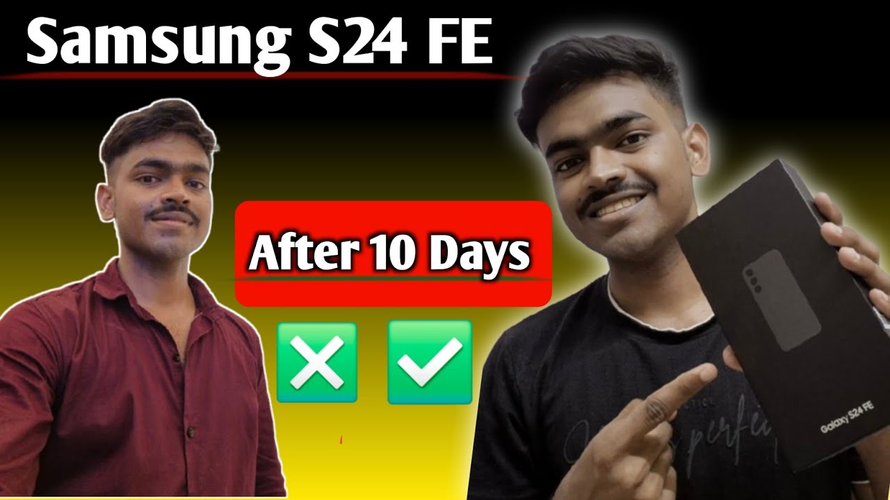 After 10 days , My phone samsung S24 FE review 