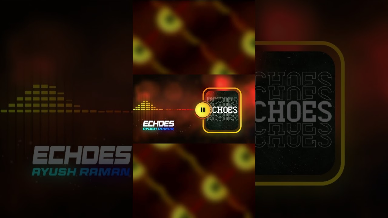 Echoes - Original Sountrack | Ayush Raman 