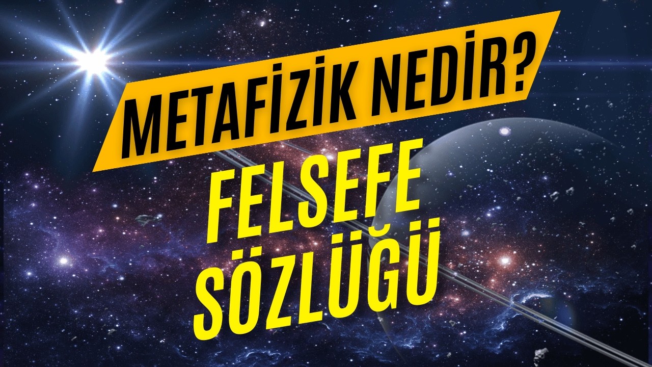 Metafizik Nedir? | Varlığın Derin Yapısını Sorgulayan Felsefe