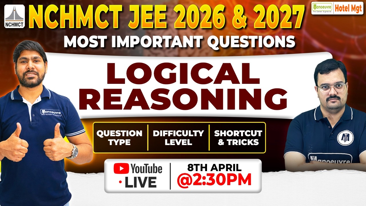 NCHMCT JEE 2026/2027 : Logical Reasoning | Most Important Questions & Difficulty Level