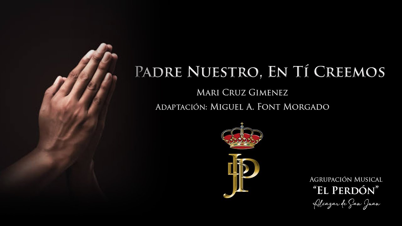 PADRE NUESTRO, EN TÍ CREEMOS- Agrupación Musical 