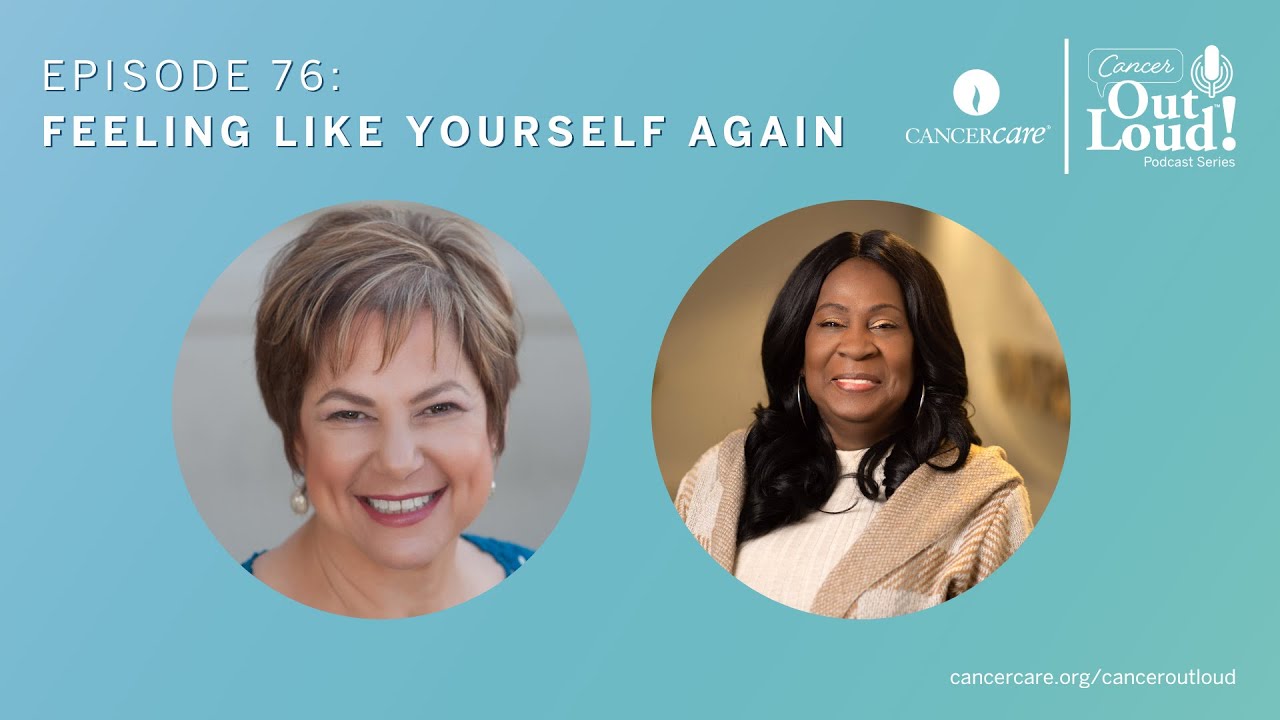 Feeling Like Yourself Again (Cancer Out Loud Podcast Episode #76)