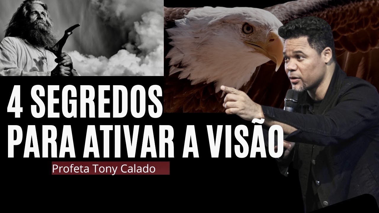 4 Segredos Para Ativar A Vis&atilde;o Aberta, In&eacute;dito | Tony Calado