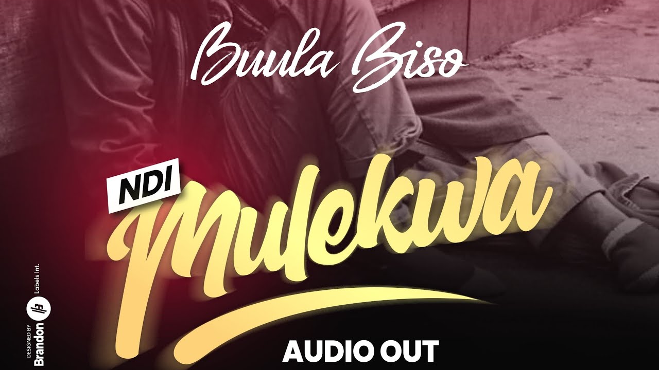 Buula Biso - Ndi Mulekwa (Offical Audio)