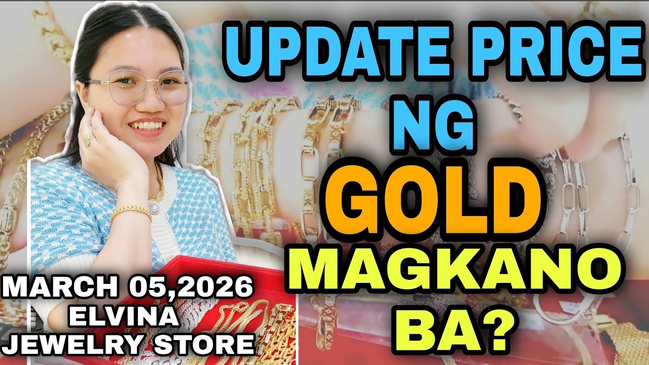 UPDATE PRICE NG GOLD MAGKANO BA? MARCH 05,2026 ELVINA JEWELRY STORE #gold#jewellery #jewelry #18k