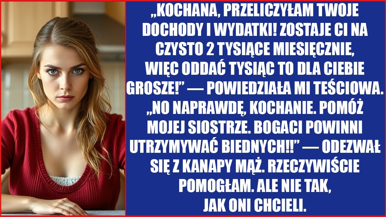 Kochana, przeliczyłam twoje dochody i wydatki! Zostaje ci 2 tysiące miesięcznie, więc bądź tak dobra