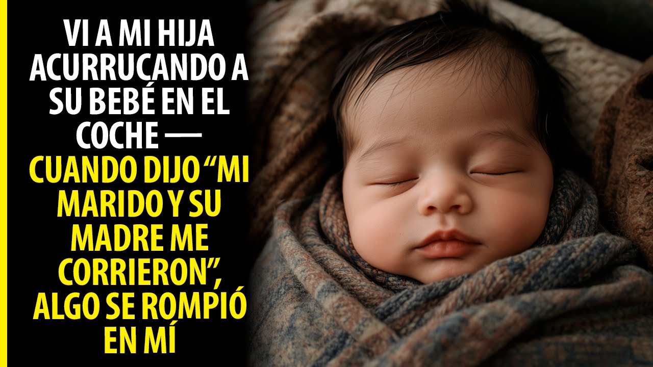 Vi a Mi Hija Acurrucando a Su Bebé en el Coche — Cuando Dijo “Mi Marido y Su Madre Me Corrieron”...