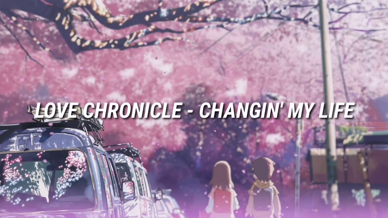 Love Chronicle | Full Moon Wo Sagashite - Changin' My Life (Sub Español)