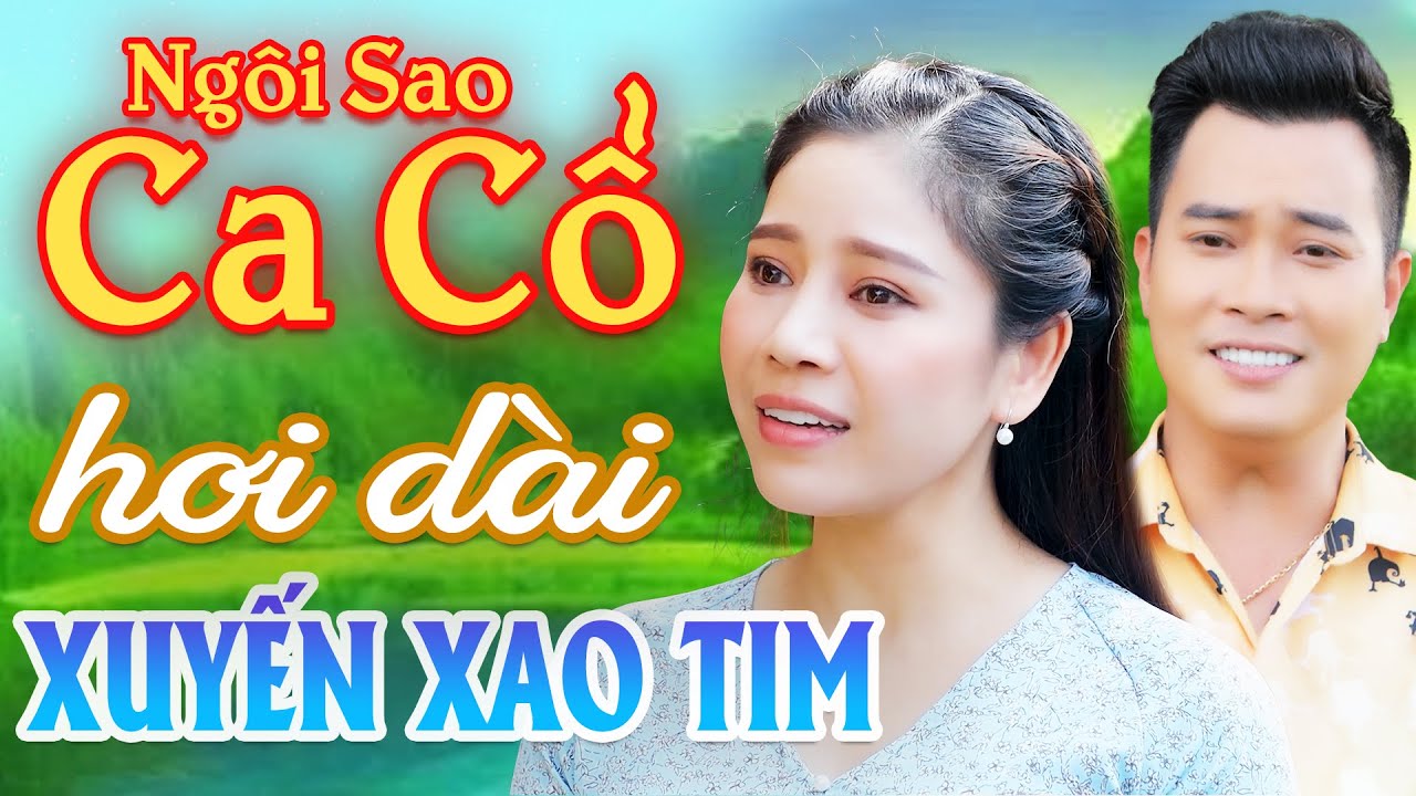 XUYẾN XAO TIM Ca Cổ Hơi Dài MỸ TIÊN, PHONG TRẦN Ca Vọng Cổ Hơi Dài Hay Nhất⭐Ngôi Sao Ca Cổ Hơi Dài