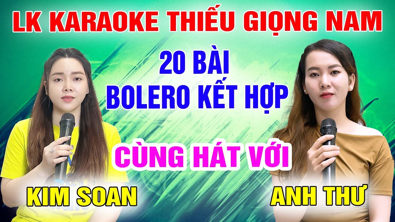 LK KARAOKE HÁT VỚI ANH THƯ➤ Song Ca Cùng Kim Soan ➤ Karaoke Thiếu Giọng Nam ➤KARAOKE SONG CÙNG CA SĨ
