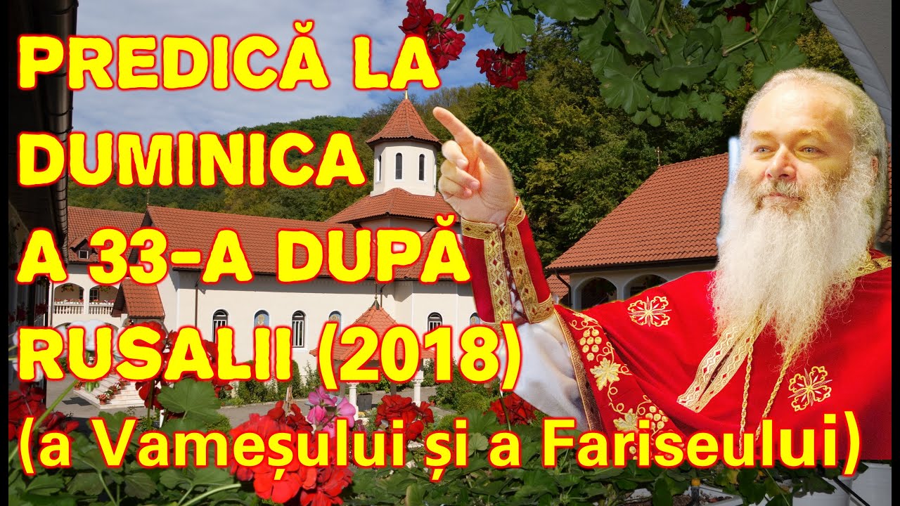 Părintele Ghelasie Țepeș - PREDICĂ LA DUMINICA A 33-A DUPĂ RUSALII -Mănăstirea Sighișoara 28.01.2018