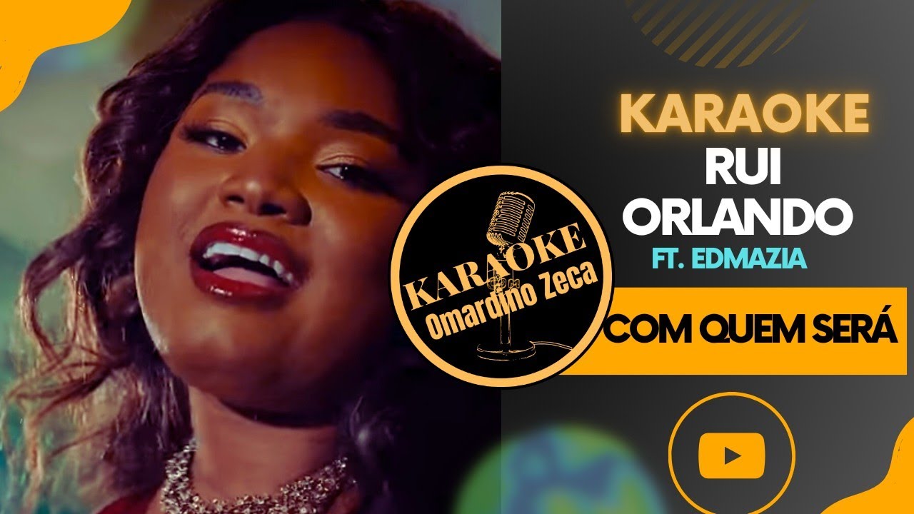Rui Orlando - Com Quem Será ft. Edmazia Mayembe |🔴KARAOKE