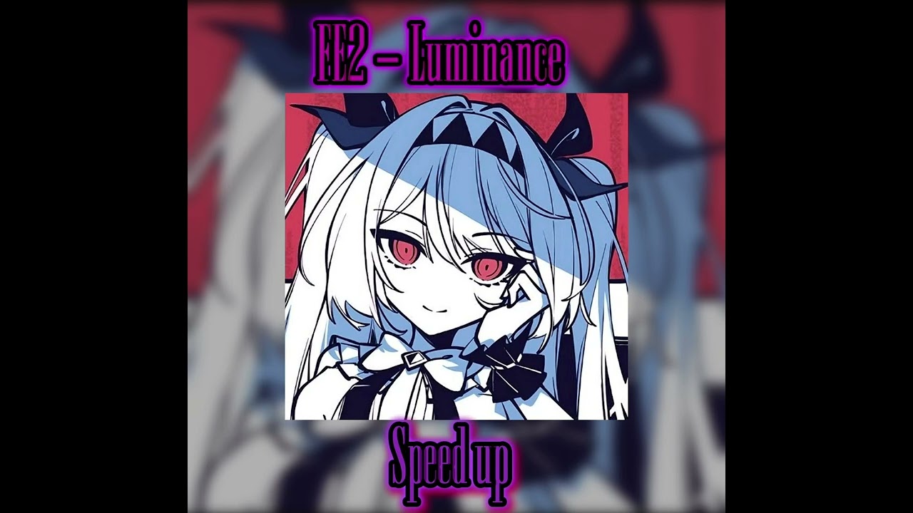 FE2 OST - Luminance (Speed up)