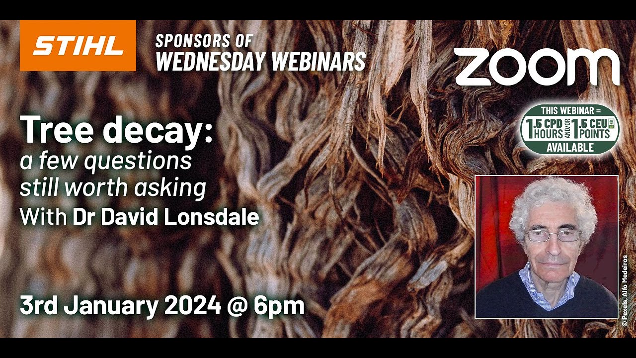 Webinar: Tree Decay a few questions still worth asking with Dr David Lonsdale