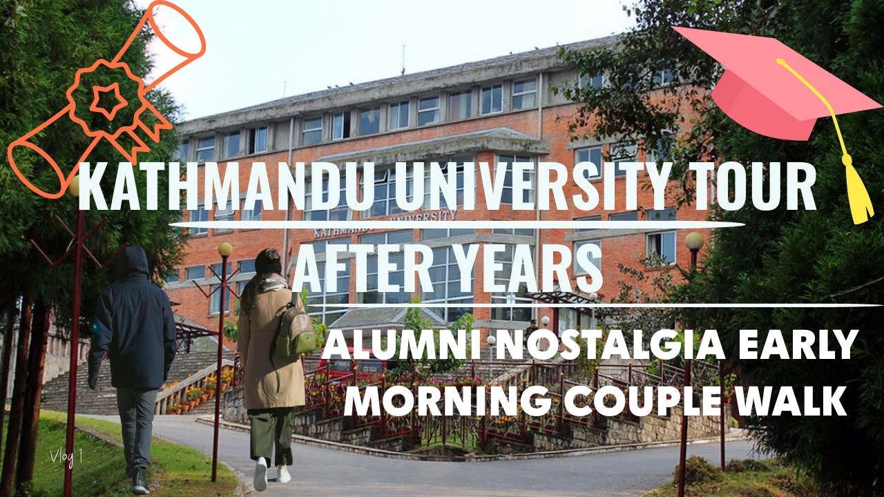 Kathmandu University Tour After Years | Alumni Nostalgia Early Morning Couple Walk