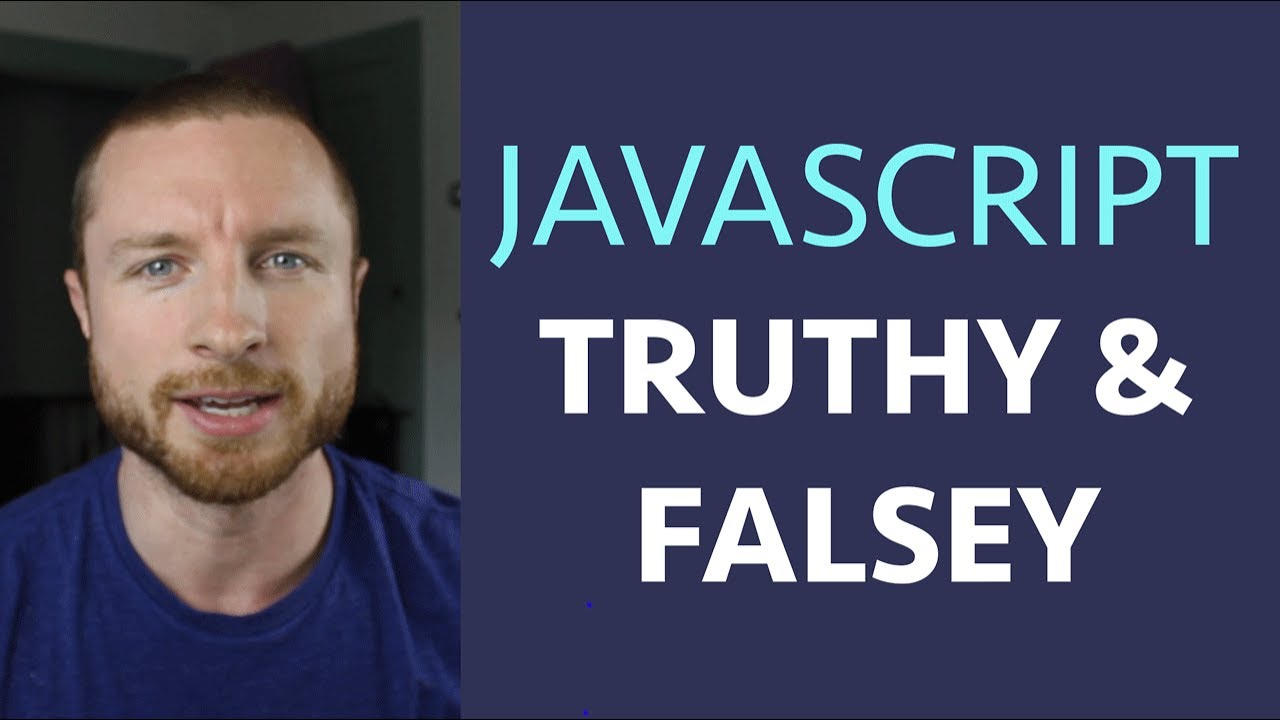 Javascript: Truthy & Falsey