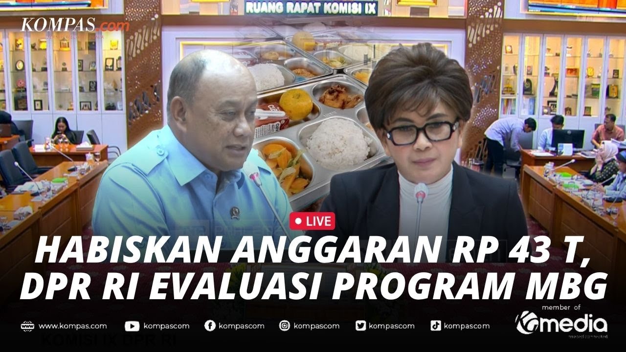 🔴LIVE - Komisi IX DPR Evaluasi Program MBG, Kepala BGN Klaim Realisasikan Anggaran Rp 43 Triliun