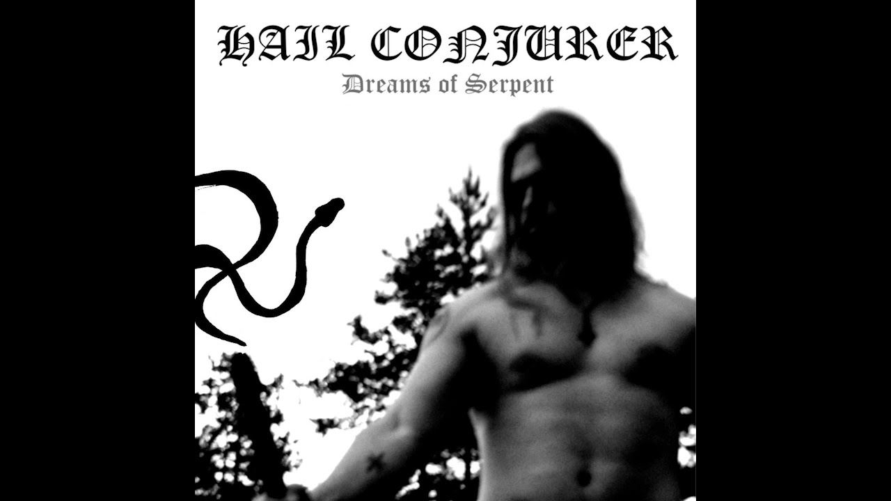 HAIL CONJURER - Dreams of Serpent [full album]