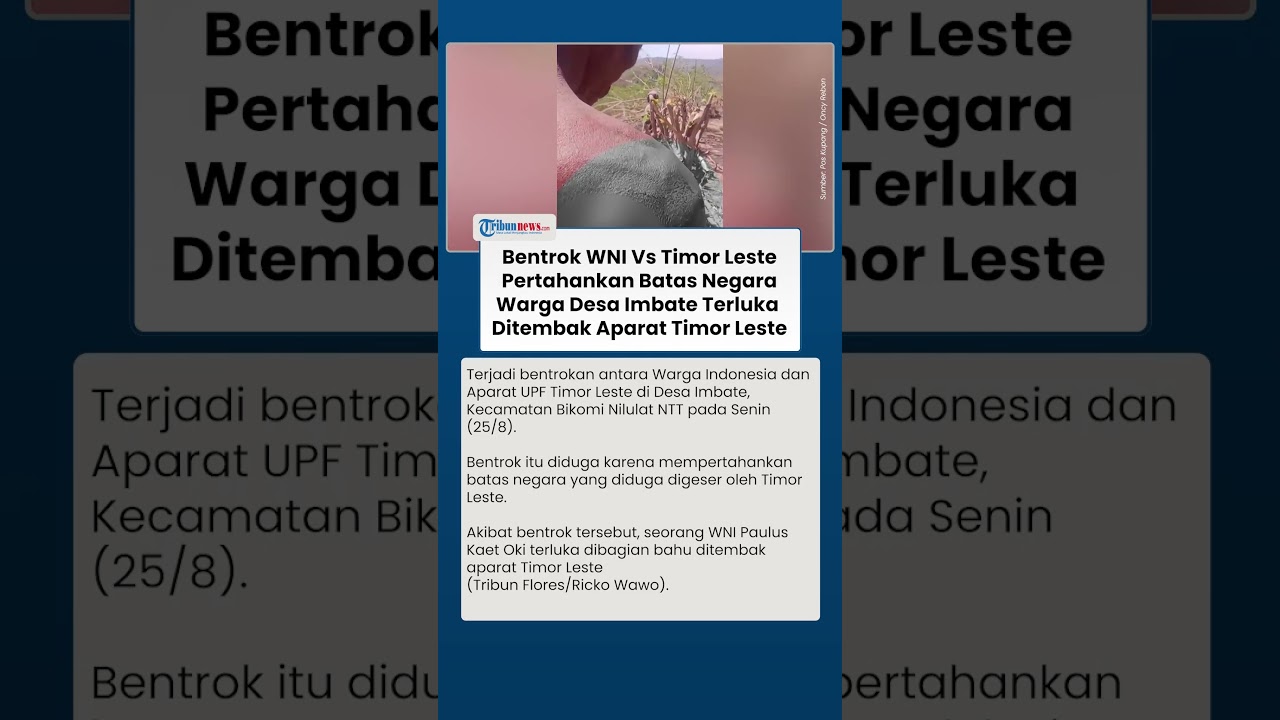 Detik-detik Bentrok RI Vs Timor Leste Gegara Pertahankan Negara, WNI Terluka Ditembak Aparat UPF