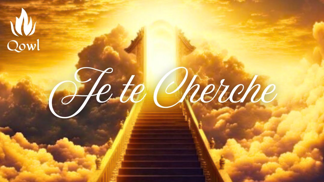 JE TE CHERCHE - INSTRUMENTALE DE PRIÈRE ET DE SUPPLICATION | QOWL