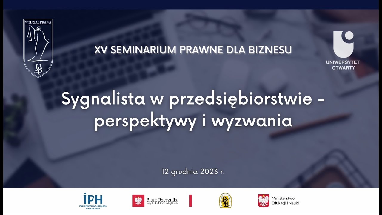 XV Seminarium Prawne dla Biznesu -  Sygnalista w przedsiębiorstwie – perspektywy i wyzwania