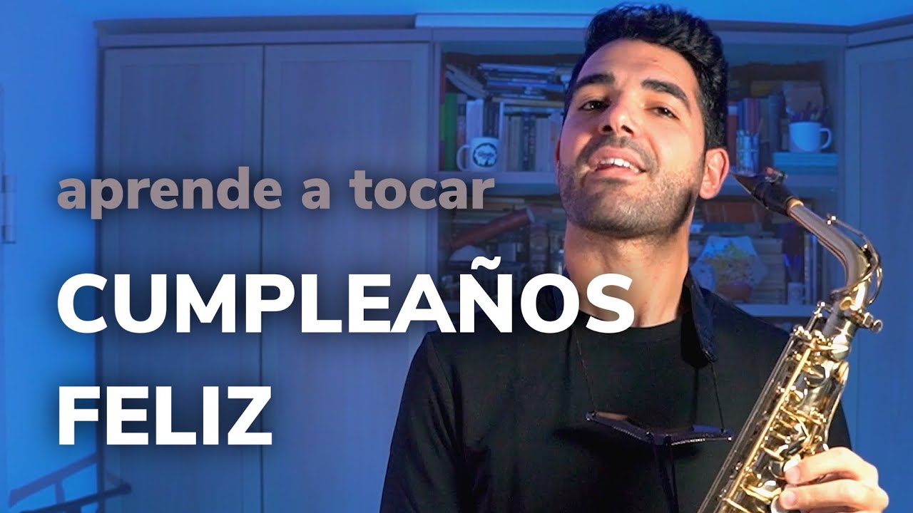 Aprende a tocar CUMPLEAÑOS FELIZ en el saxofón