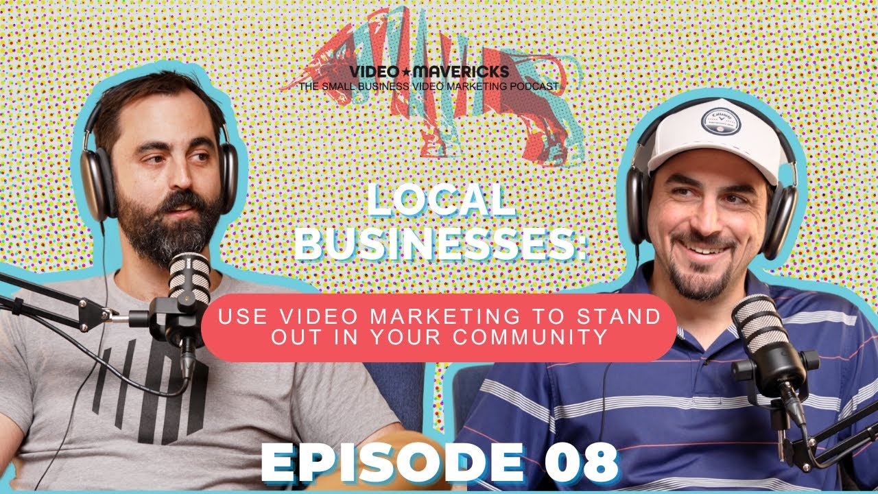 Stand Out Locally: Unlock the Power of Video Marketing for Your Business | Ep 8